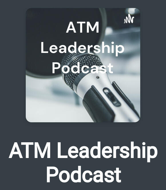 ATM LEADERSHIP PODCAST